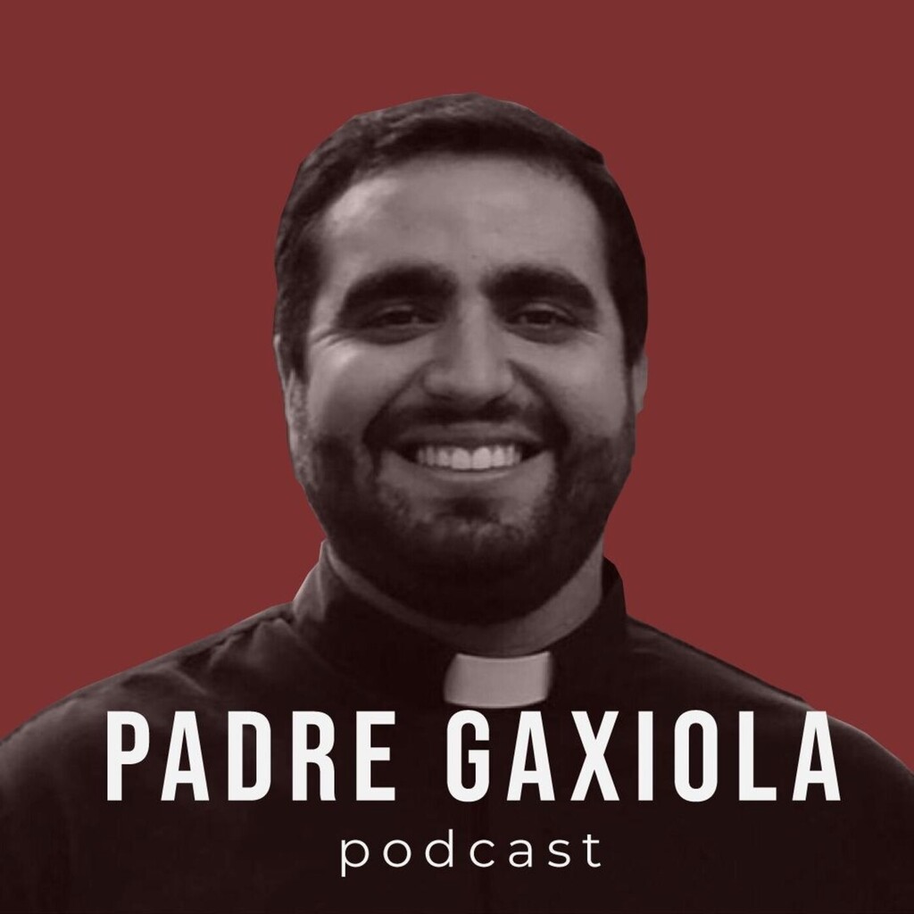 Padre Gaxiola Podcast - Podcast en iVoox