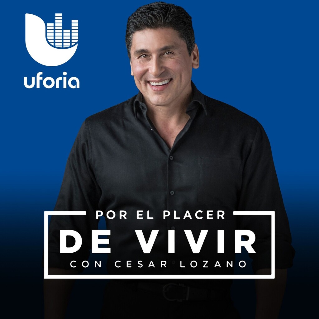 Por el Placer de Vivir con Cesar Lozano - Podcast en 