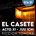 TDK 03X31 El Casete - Acto 11 - Juu ichi (Ficción sonora)