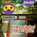 TDK 04X03 ¿Cómo se convierte alguien en historiador del Japón? Conociendo a Rubén-san, nuestro nuevo colaborador