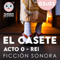 TDK Podcast 02X03 El Casete - Acto 0 - Rei (Ficción sonora)