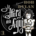 La Hora de la Aguja - Programa 292: Bob Dylan, 80 años (Parte 3)