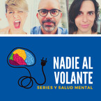 Nadie al Volante | Series y Salud Mental