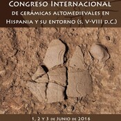 Congreso Internacional de Cerámicas Altomedievales en Hispania y su entorno (s.V-VIIIdC) - #podcastTHT (10x19) 27abr16 