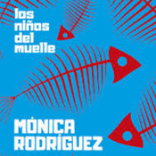 "Los niños del muelle" Mónica Rodríguez Suárez