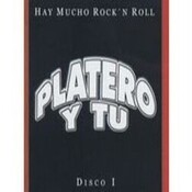 PLATERO Y TU "Hay Mucho Rock & Roll"