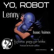 Yo, Robot. Lenny, Susan Calvin. De Isaac Asimov