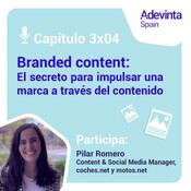 Capítulo 3x04: El secreto para impulsar una marca a través del contenido está en el branded content