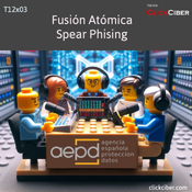 T12x03 - Fusión Atómica - Spear Phising - AEPD