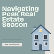 Navigating Peak Real Estate Season with Dale Vermillion