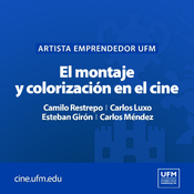 Artista emprendedor UFM: El montaje y colorización en el cine