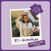 87.- Almudena Larrañaga: No es normal, no le pasa a todo el mundo y sí que importa.