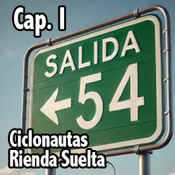 Salida 54. Cap. I. Ciclonautas, Rienda Suelta, Los Suaves ...
