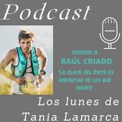 "La clave del éxito es disfrutar de lo que haces" RAÚL CRIADO 