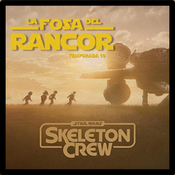 LFDR 10x18 Análisis Skeleton Crew Episodio 5.