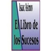 El libro de los Sucesos, de Isaac Asimov - 14 - Met. y minerales, Microbios e ins. dim., Mirando al cielo, Modosde morir