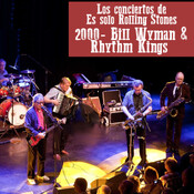 2000 BILL WYMAN & RHYTHM KING - Los conciertos de Es solo Rolling Stones