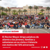 El Rector Mayor visita Valencia con motivo del 125 aniversario de la presencia salesiana