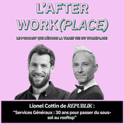 #42 - Services Généraux : 30 ans pour passer du sous-sol au rooftop avec Lionel Cottin de REPUBLIK