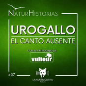 #07 - Urogallo; El canto ausente - Naturhistorias (02/2025)