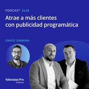Episodio 04x28: Atrae a más clientes con publicidad programática