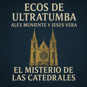 El Misterio de las Catedrales - 'Ecos de Ultratumba' en EDENEX -