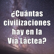 Astrobitácora - 1x42 - ¿Cuántas civilizaciones hay en la Vía Láctea?