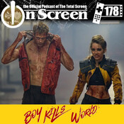 OnScreen Episode 178 - Boy Kills World