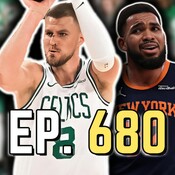 Episode 680: Kristaps Porzingis Just Beat Down the Knicks With Threes
