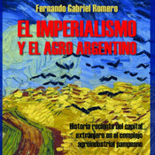 Fernando G. Romero / "El imperialismo y el agro argentino"