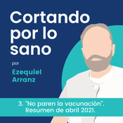 3. “No paren la vacunación”. Resumen de abril 2021.