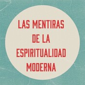 La mentira de la espiritualidad