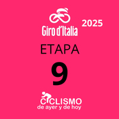 Giro de Italia 2025 - Etapa 9 - Ciclismo de Ayer y de Hoy