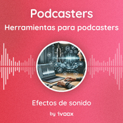 Efectos Sonoros para tu Podcast