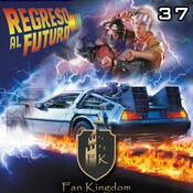 TRILOGÍA DE REGRESO AL FUTURO (Episodio 37)