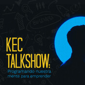 KEC Talkshow: Programando nuestra mente para emprender
