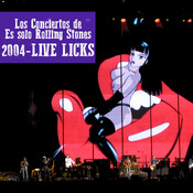 2004 LIVE LICKS - Los conciertos de Es solo Rolling Stones