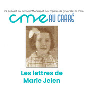 CME au carré - Devoir de mémoire - Les lettres de Marie Jelen, déportée le 23 septembre 1942