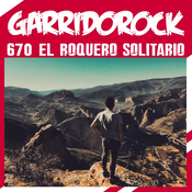 GarridoRock 670 - Entrevista con El Roquero Solitario (07/04/2025)