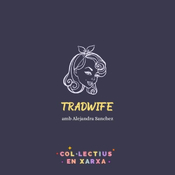 #163 Tradwife amb Alejandra Sanchez