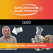 1x02 - Los aceleradores de ALBA | Acelerando Electrones