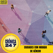 Reportaje EP169 | Ciudades con mirada... de género