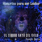 El Terror cayó del Cielo, (01/13) Joseph Berna