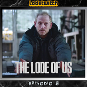 THE LODE OF US: episodio 8