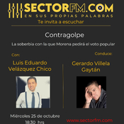 Contragolpe con Luis Eduardo Velázquez La soberbia de la 4T 25-10-23