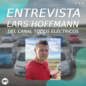 EP.05 || T.6 || ENTREVISTA LARS HOFFMANN de TODOS ELÉCTRICOS ⚡