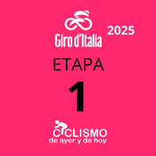 Giro de Italia 2025 - Etapa 1 - Ciclismo de Ayer y de Hoy