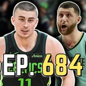 Episode 684: Payton Pritchard Just Lit Up the Hornets
