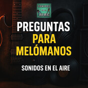 🎙️ Sonidos en el Aire 2x01 - Preguntas para Melómanos