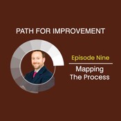 Mapping the Process: Path to Improvement (Part 9)